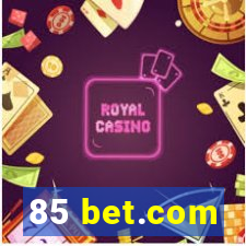 85 bet.com